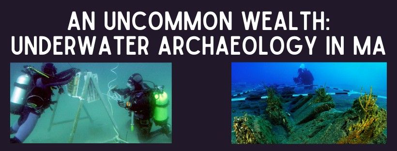 An Uncommon Wealth: Underwater Archaeology in MA