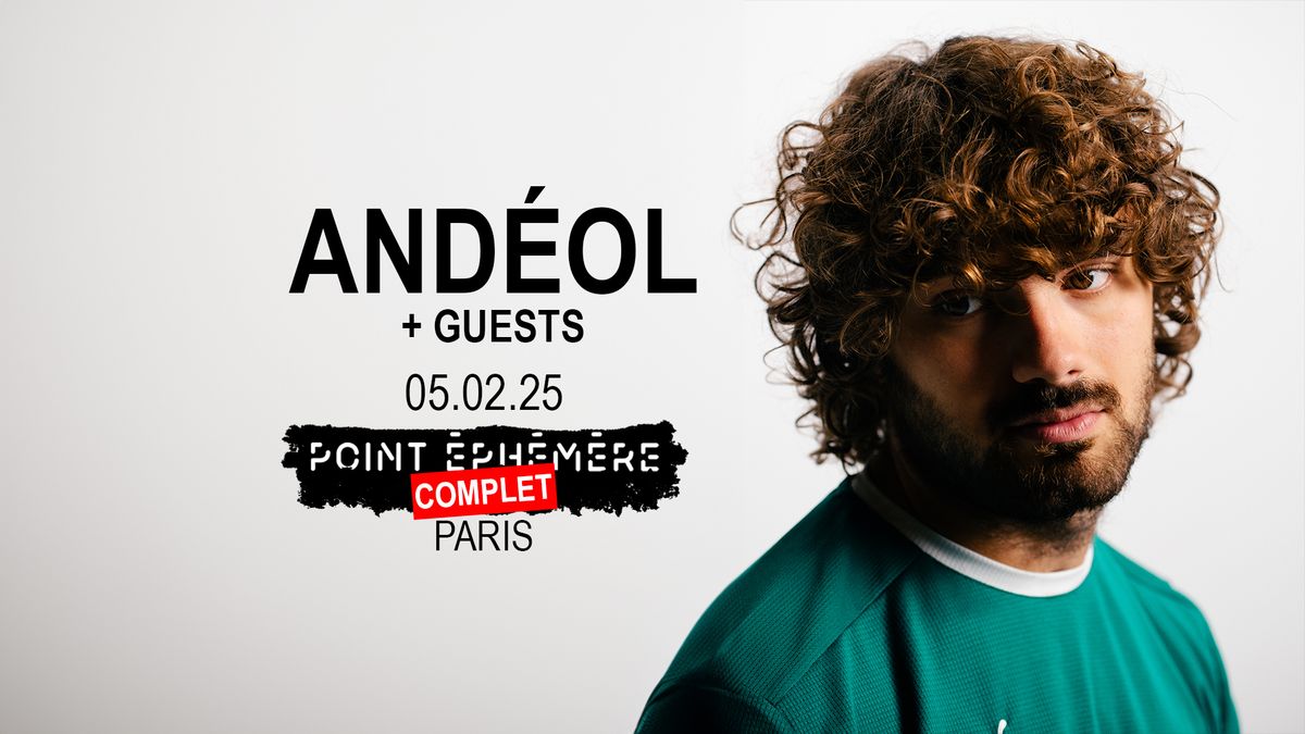 [COMPLET] ANDEOL en concert \u00e0 PARIS - Point Eph\u00e9m\u00e8re