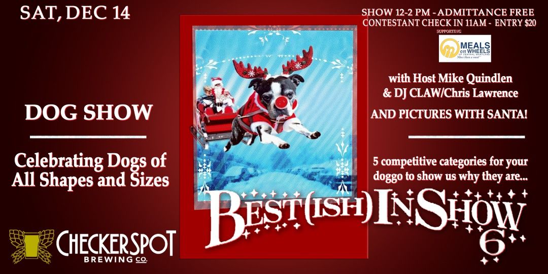 BEST(ISH) IN SHOW 6! A Holiday Dog Show at Checkerspot Brewing w\/ Santa