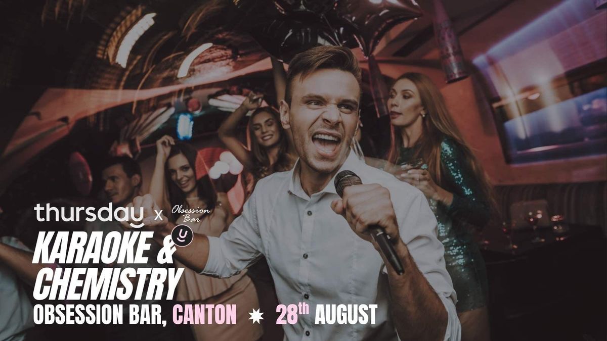 Thursday | Karaoke &amp; Chemistry | Canton