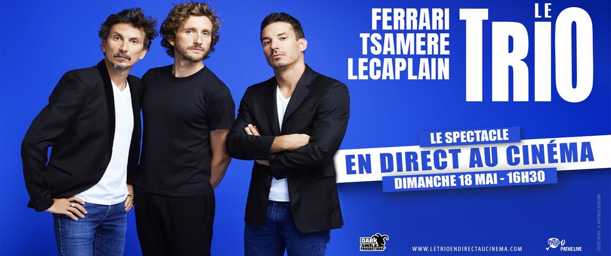 \ud83c\udf7f FERRARI. TSAM\u00c8RE. LECAPLAIN. LE TRIO EN DIRECT AU CIN\u00c9MA !