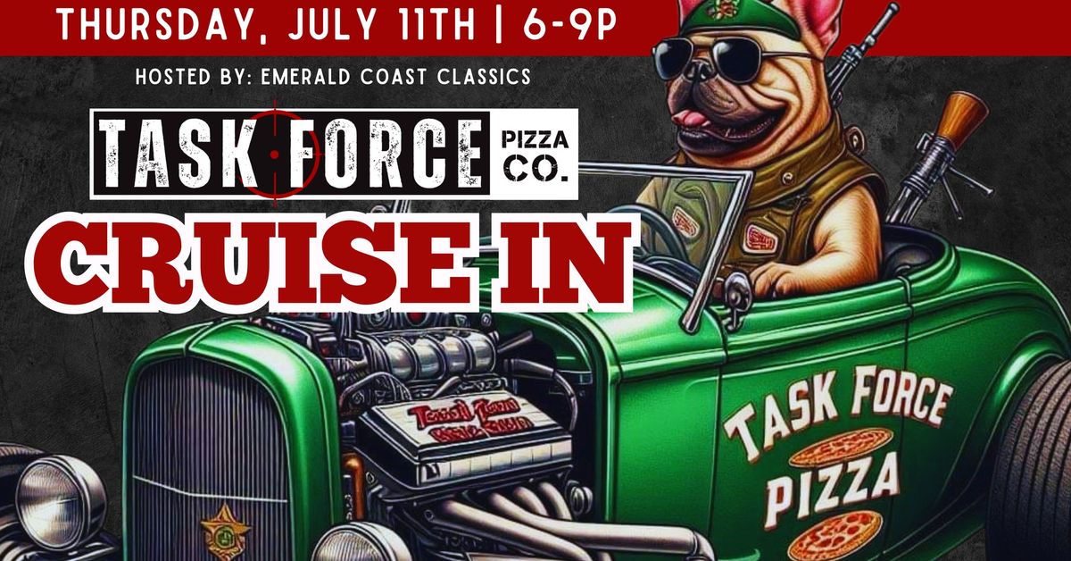 Task Force Pizza - Cruise In