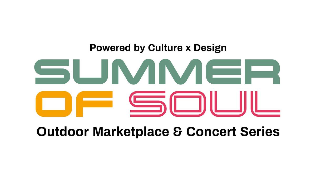 Summer of Soul: Outdoor Marketplace & Concert Series