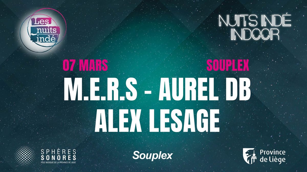 Les Nuits Ind\u00e9 Indoor : M.E.R.S - AUREL DB- ALEX LESAGE