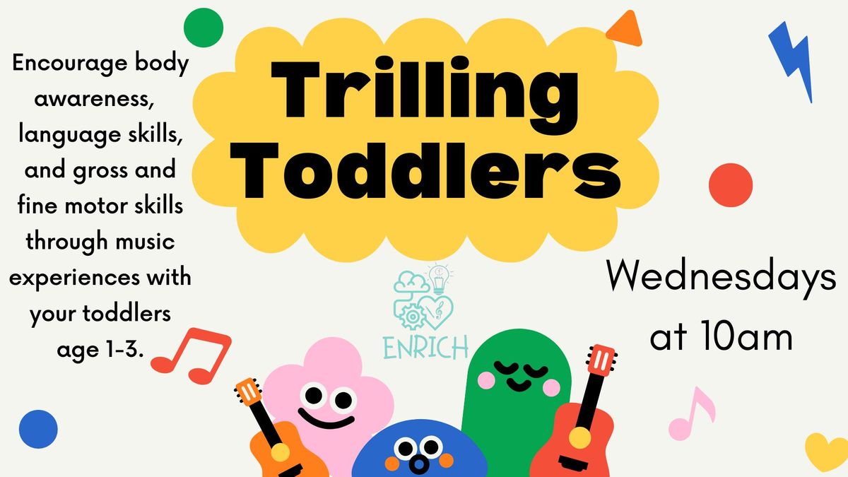 Trilling Toddlers, My Caregiver and Toddler Music Class ages 15-36 months