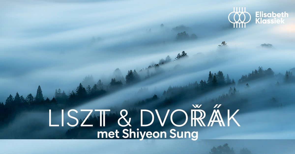 Liszt en Dvo\u0159\u00e1k met Shiyeon Sung