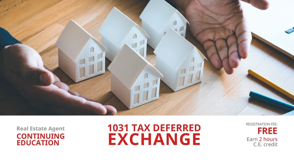 C.E. - 1031 TAX DEFERRED EXCHAGES