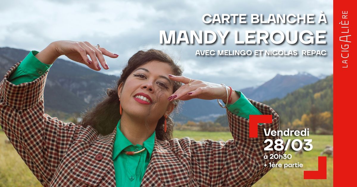 Carte blanche \u00e0 Mandy Lerouge + 1\u00e8re partie \u25ba La Cigali\u00e8re S\u00e9rignan