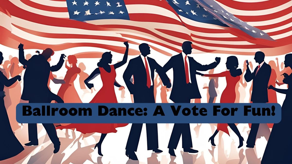 Ballroom Dance Party: A Vote For Fun!