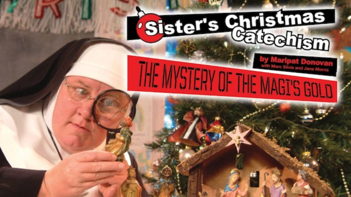 Entertainment Events presents Sister's Christmas Catechism