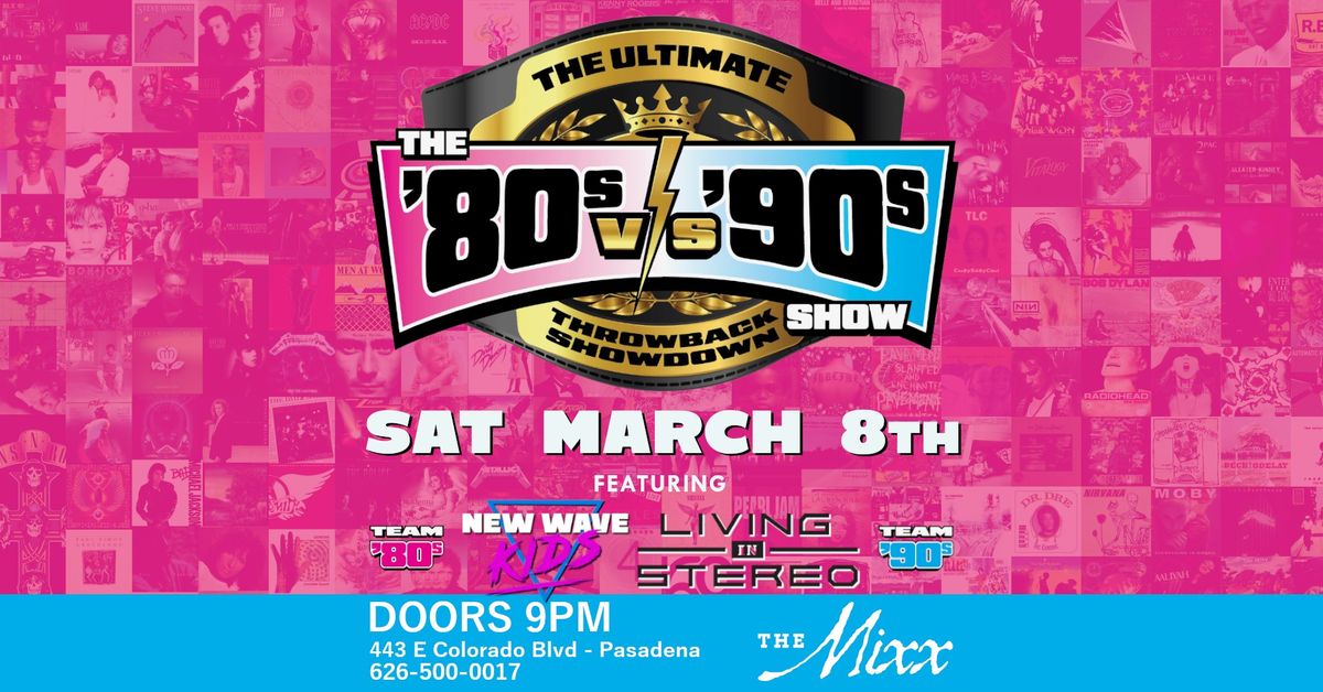 80s vs 90s SHOW at THE MIXX