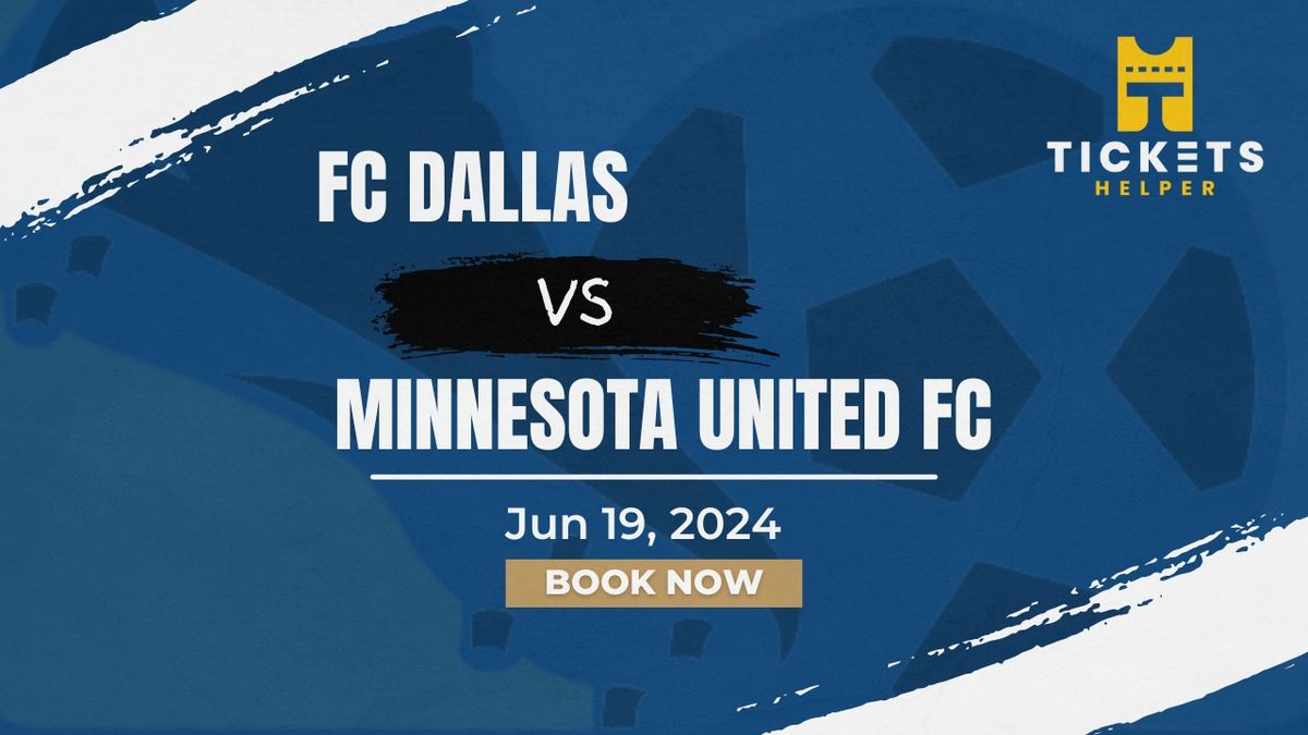 FC Dallas vs. Minnesota United FC at Toyota Stadium - Frisco