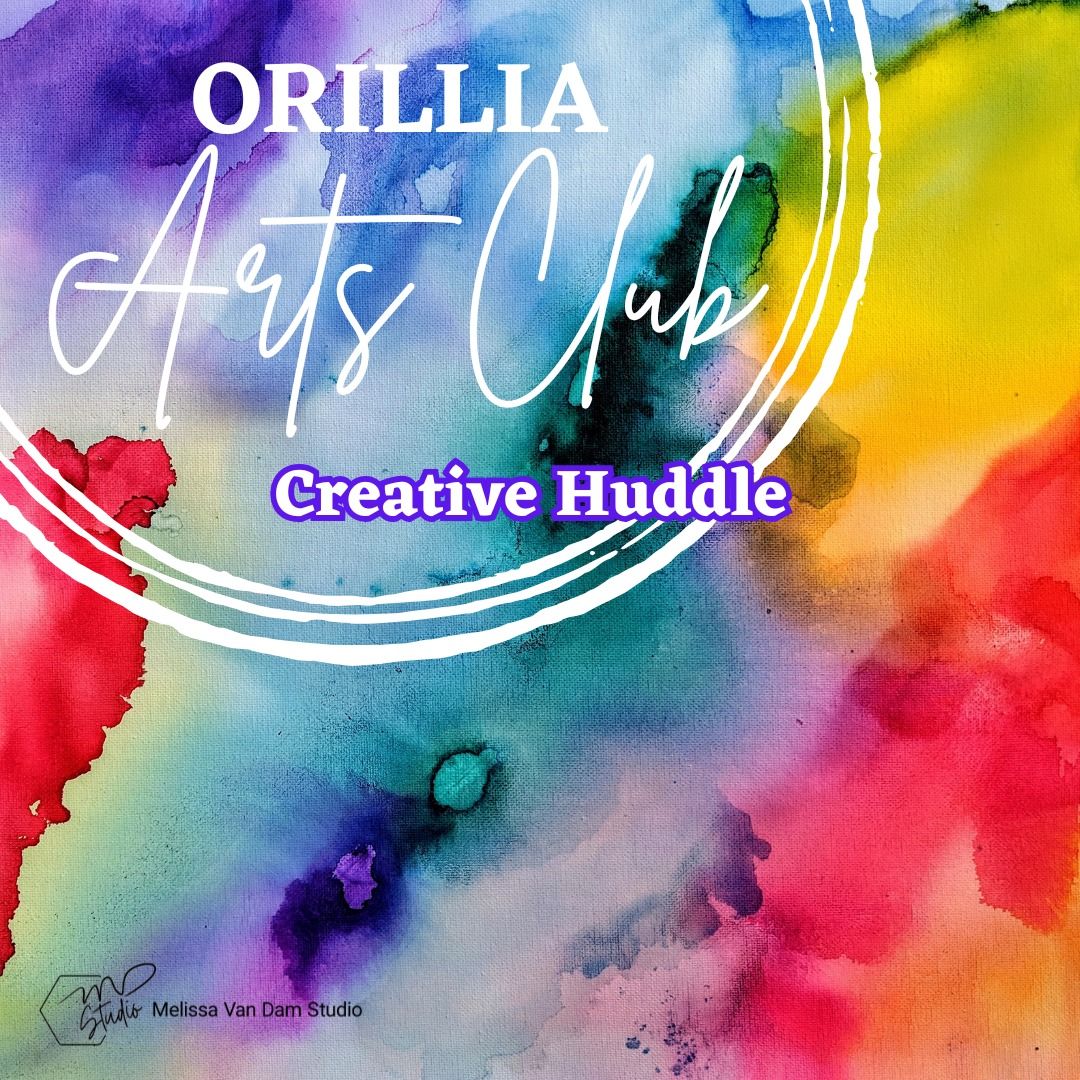 Orillia Arts Club Creative Huddle