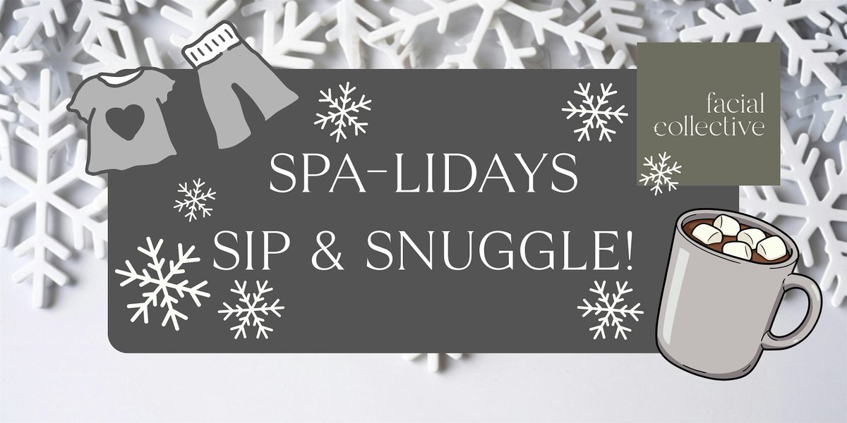 Spa-lidays: Sip & Snuggle