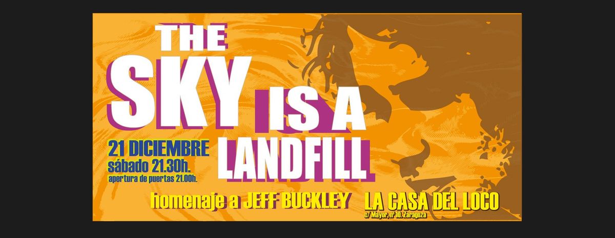 THE SKY IS A LANDFILL - HOMENAJE A JEFF BUCKLEY