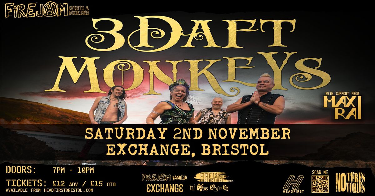 3 DAFT MONKEYS + MAXI RAI | Bristol \/ Sat 2nd Nov