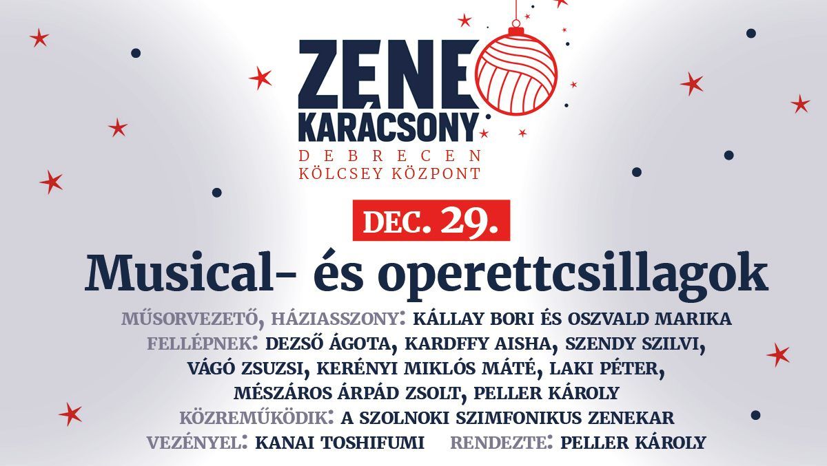 Musical \u00e9s Operettcsillagok - Kar\u00e1csonyi G\u00e1lakoncert \/\/ Debrecen