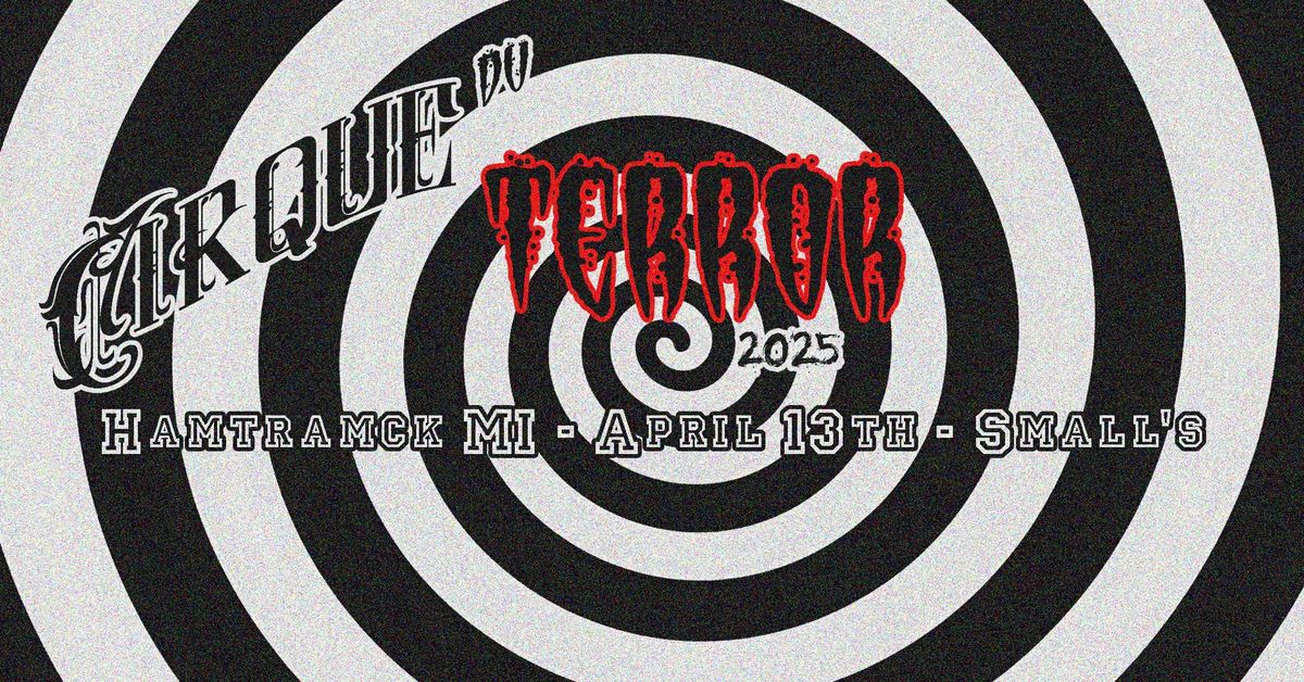 CIRQUE DU TERROR 2025 - Hamtramck MI