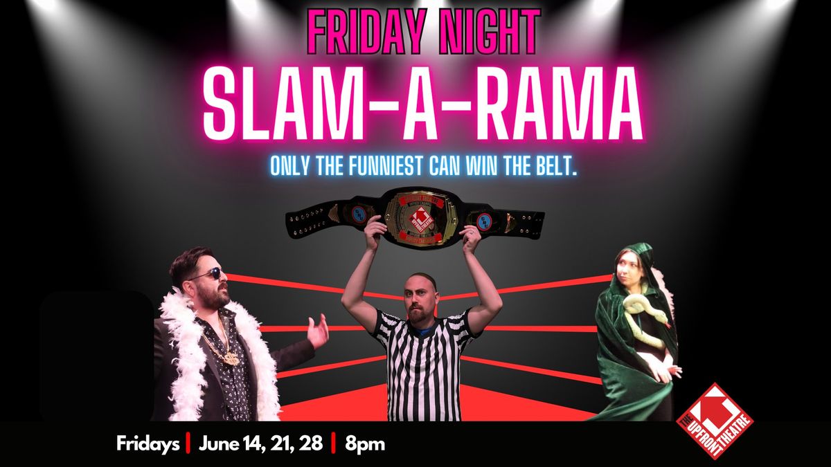 Friday Night Slam-A-Rama!