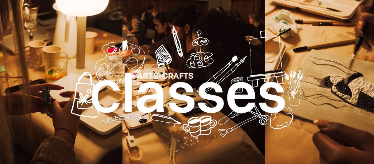 Arts and Crafts Classes | Fridge Magnet Sculpting + Still Life Painting | Social Workshop