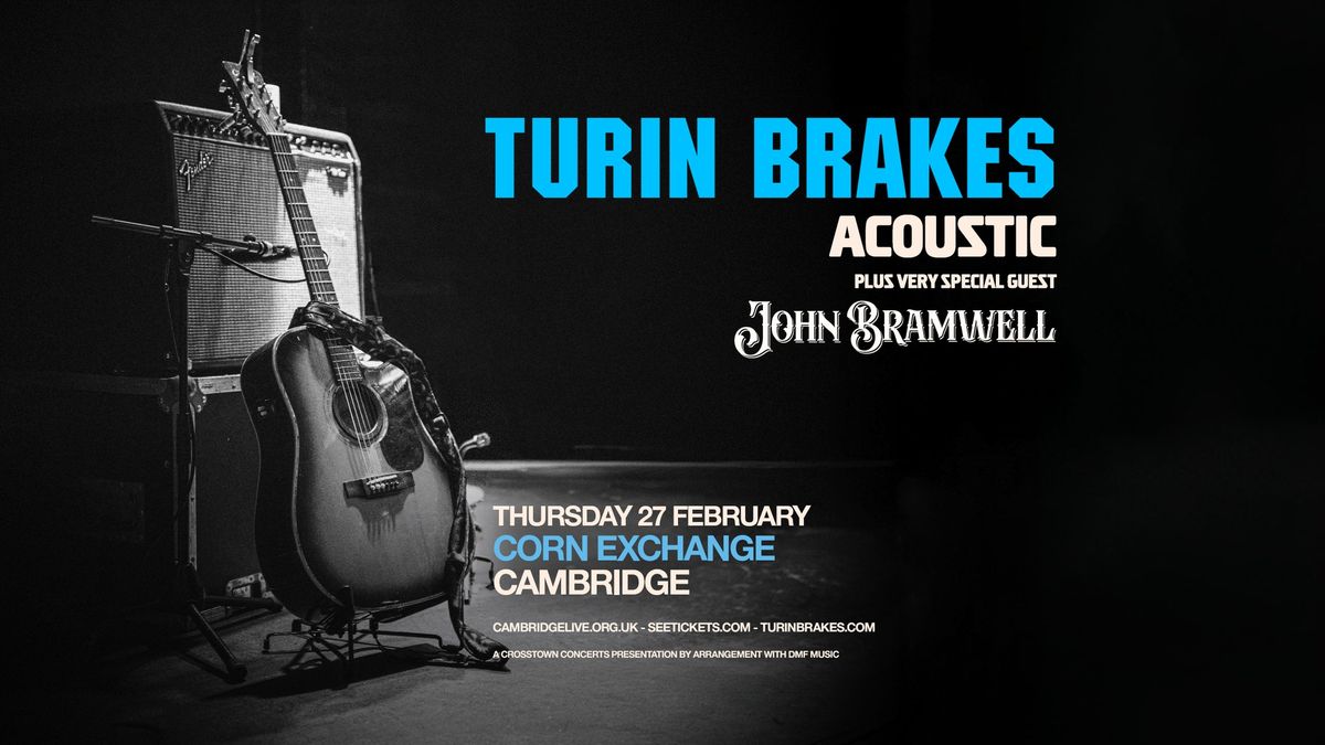 Turin Brakes & John Bramwell at The Corn Exchange, Cambridge