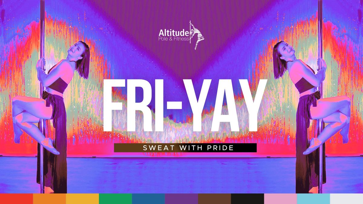 Sweat with Pride: Friyay!