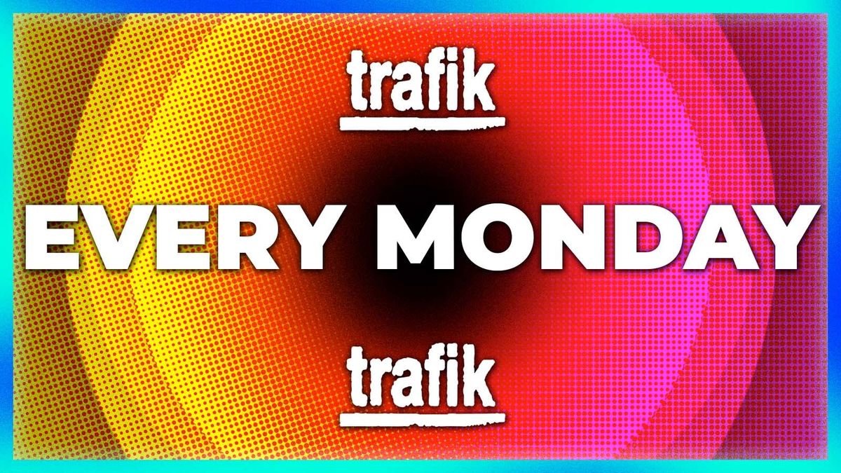 Trafik London Shoreditch Monday  - Party Tunes, Sexy RnB, Commercial