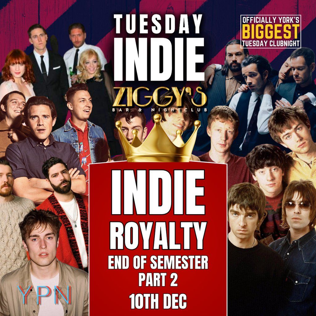 Tuesday Indie At Ziggys - INDIE ROYALTY - 10th December