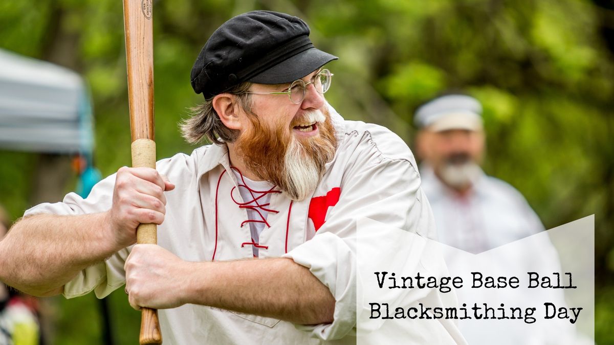 Vintage Base Ball - Blacksmithing Day