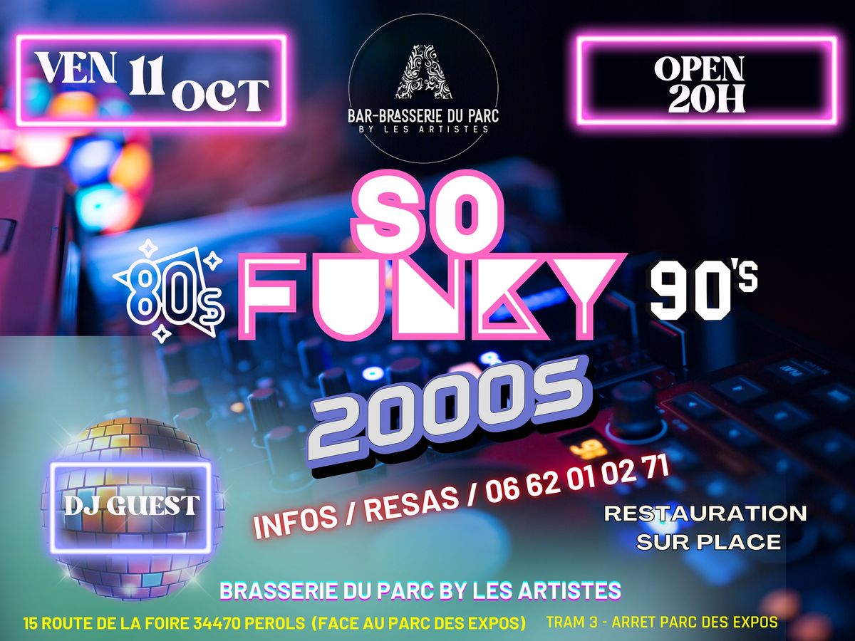 SO FUNKY ? 80s\/90s ? DJ GUEST ? ENTREE GRATUITE