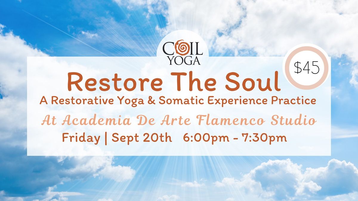 Restore The Soul: A restorative yoga & somatic experience practice