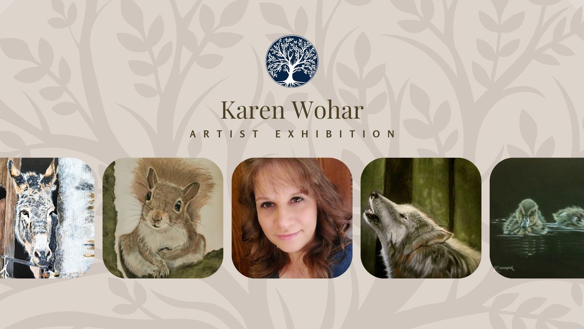 Karen Wohar: Artist Exhibition 