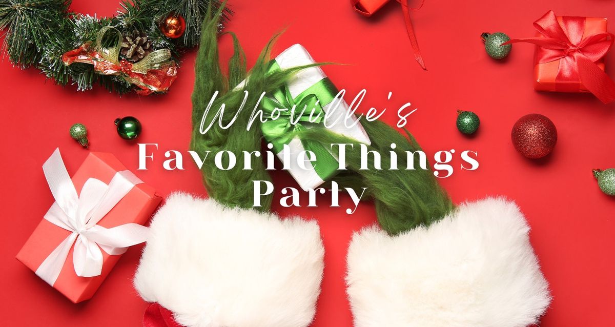 Whoville's Favorite Things Party