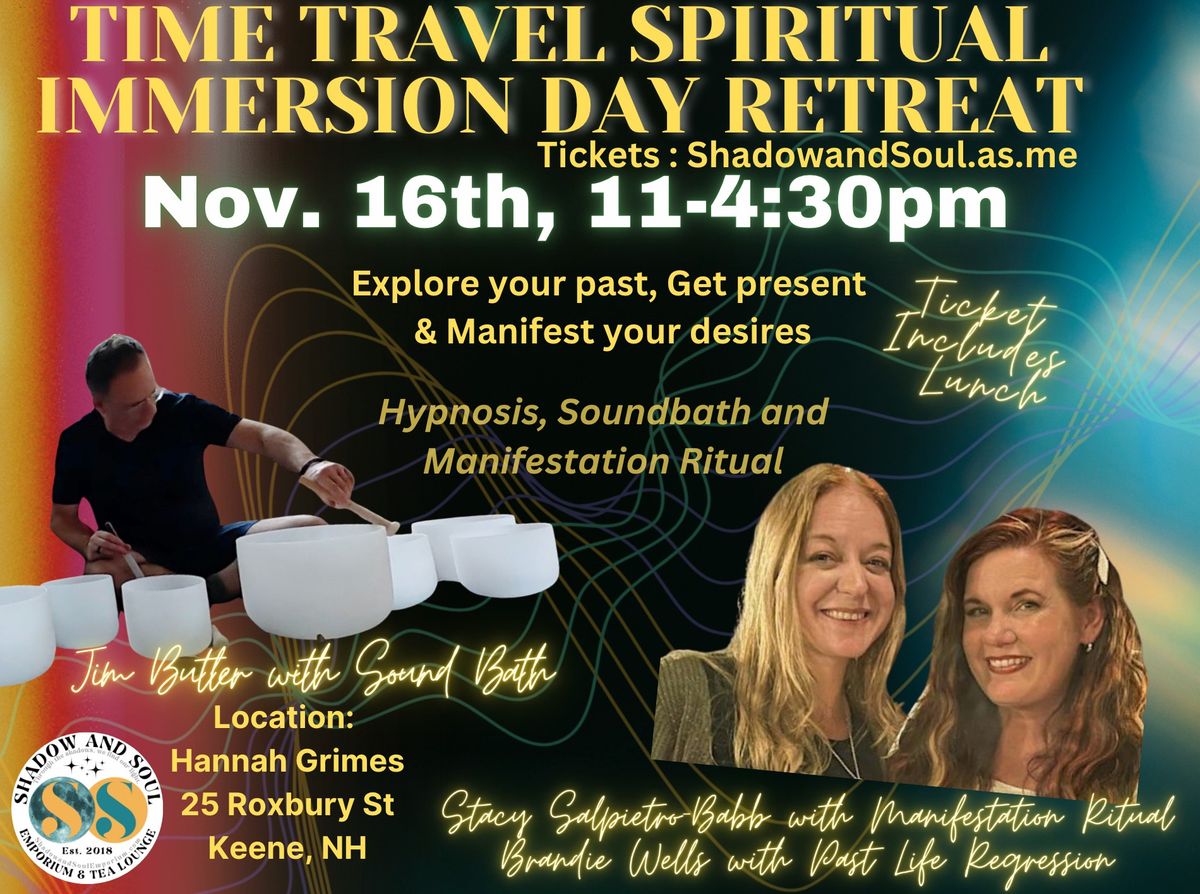 Time Travel Spiritual Immersion Day Retreat; A Day of Self-Care Nov. 16, 11am-4:30pm