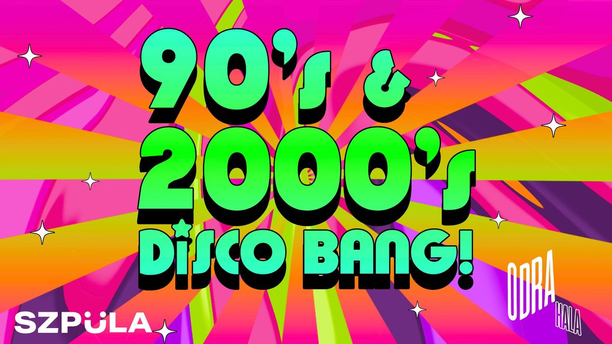 90's & 2000's DISCO BANG! by SZPULA! w Hali Odra