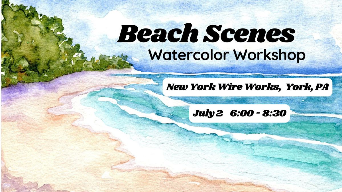 Beach Scenes Watercolor Workshop