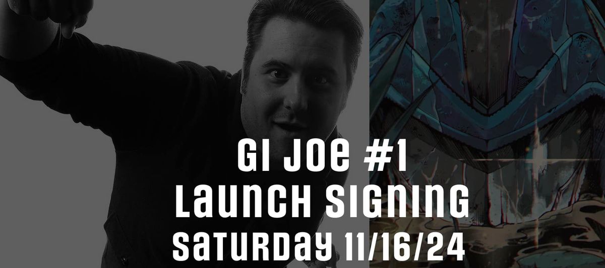 Sat 11\/16\/24: Energon U GI JOE #1 Launch Signing w\/ Josh Williamson