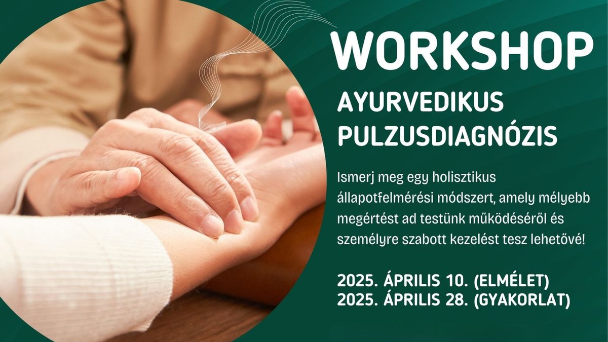 WORKSHOP | Ayurvedikus Pulzusdiagn\u00f3zis