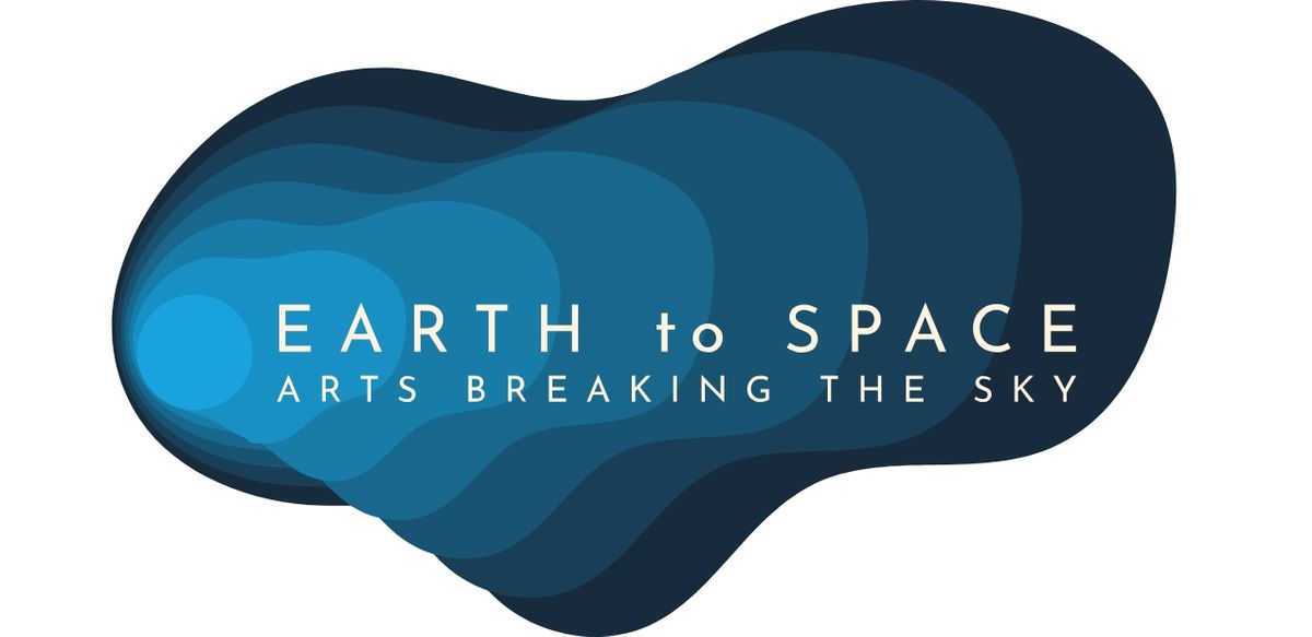 Earth to Space: Arts Breaking the Sky