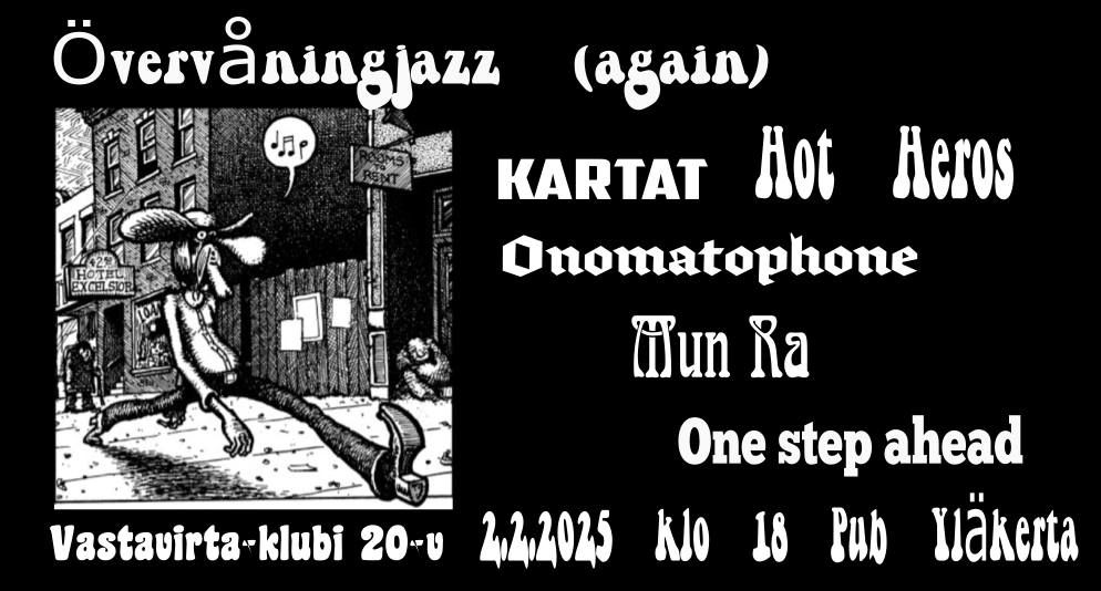 \u00d6verv\u00e5ning jazz : One Step Ahead, Hot Heros, Mun Ra, Kartat, Onomatophone