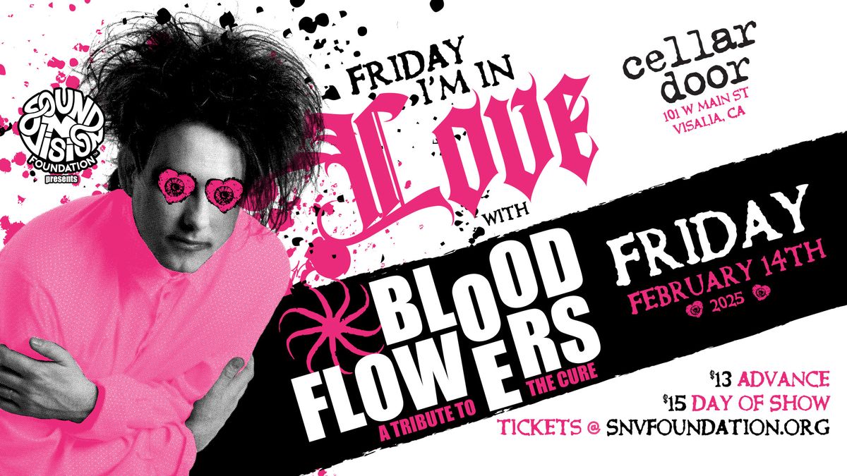 Sound N Vision presents FRIDAY I'M IN LOVE with BLOODFLOWERS - A Tribute To The Cure