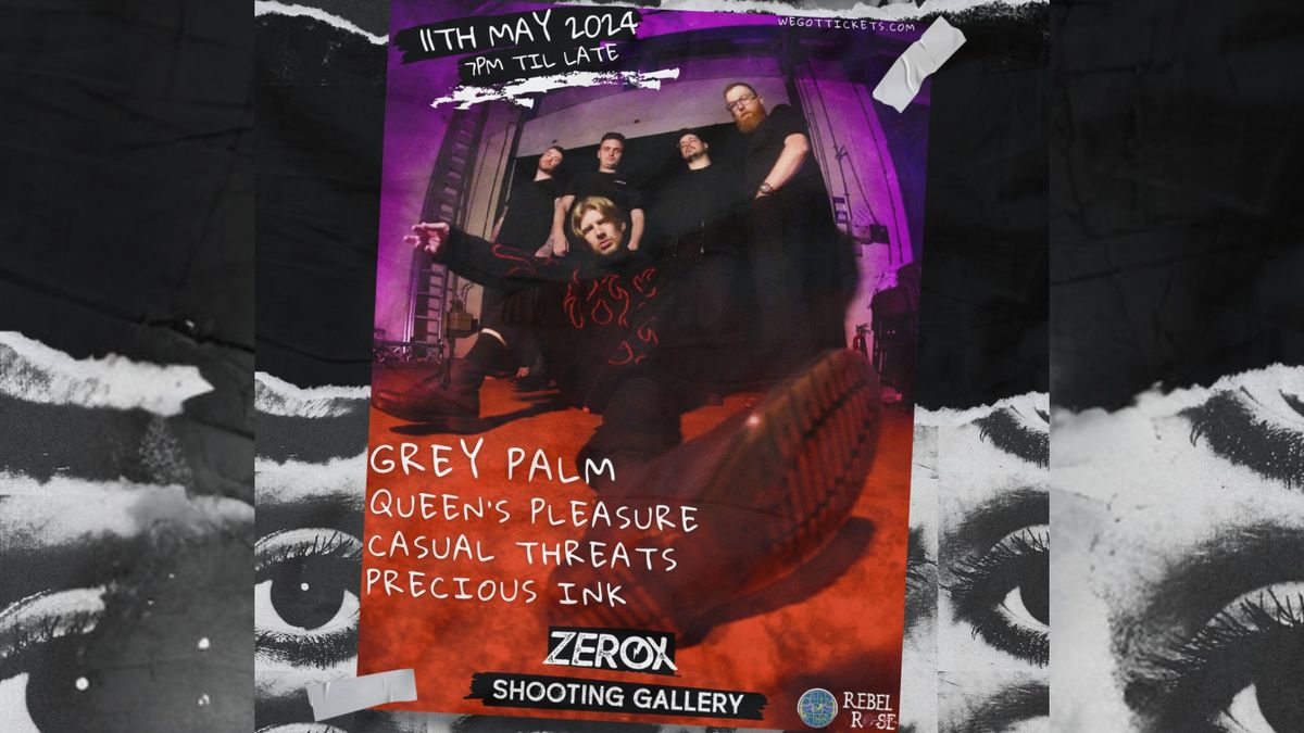 GREY PALM + Queen's Pleasure + Casual Threats + Precious Ink live at Zerox