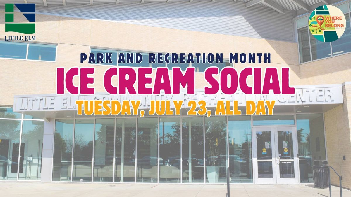 Parks & Recreation Month - Ice Cream Social at The Rec