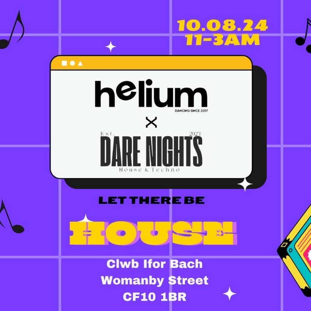 DARE X HELIUM: Let there be HOUSE