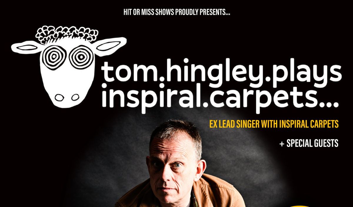 Tom Hingley plays Inspiral Carpets - The Tree House, Frome