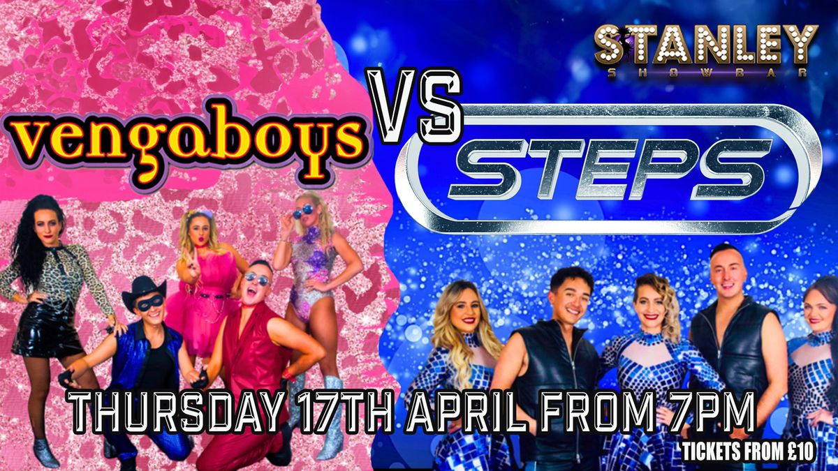 Vengaboys Vs Steps Ultimate 90's Party Night @Stanley Showbar