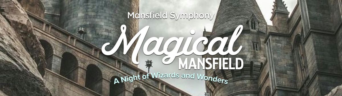 Mansfield Symphony Orchestra: Magical Mansfield