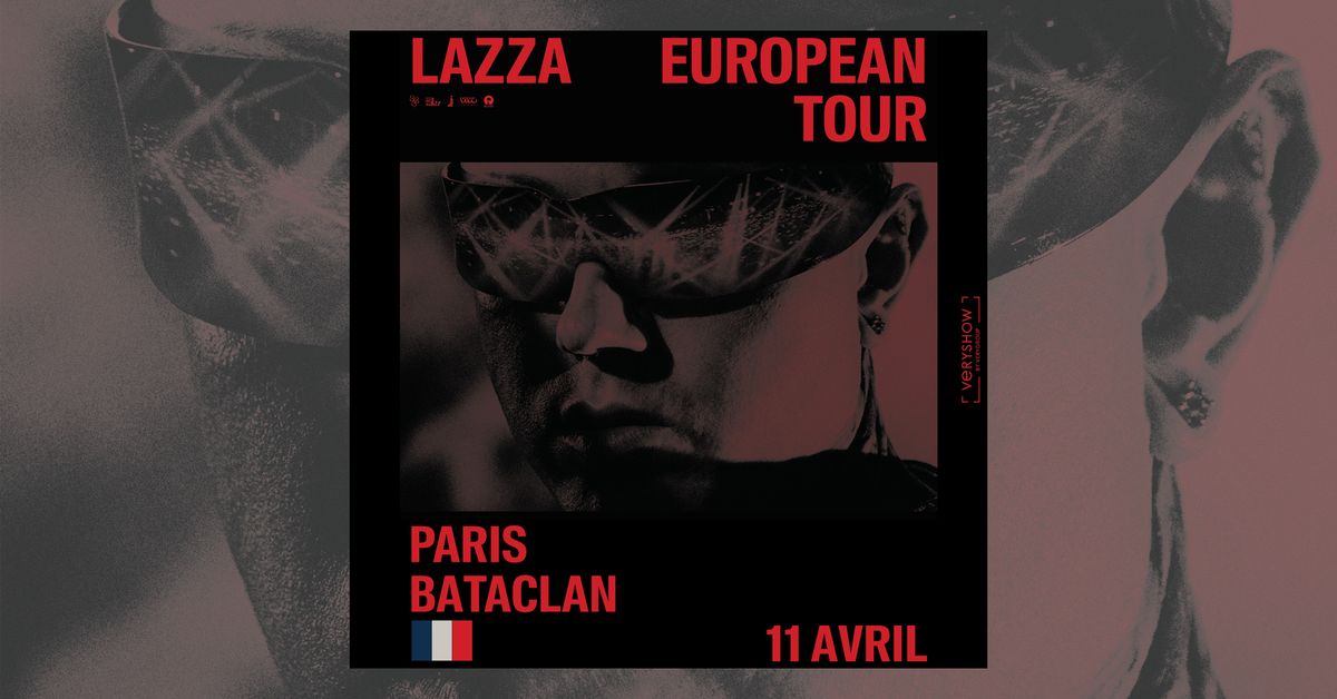 LAZZA \u2022 Bataclan \u2022 Paris