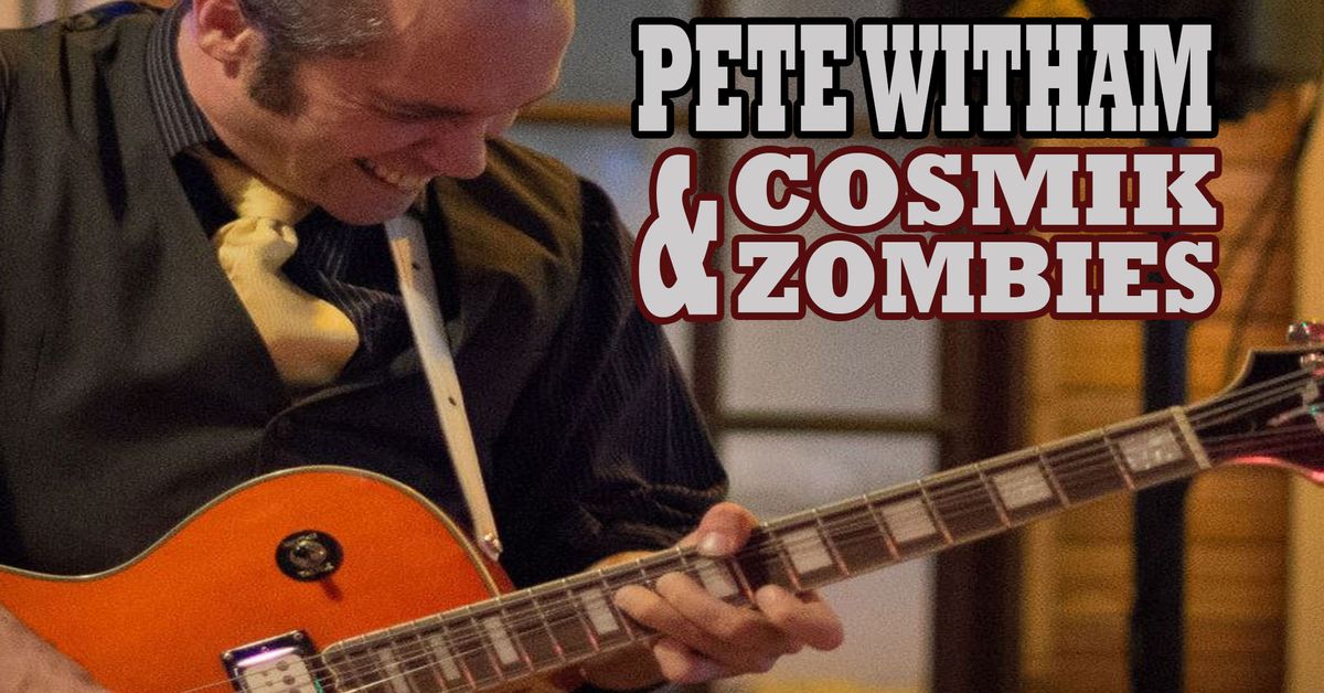 Pete Witham & The Cosmik Zombies