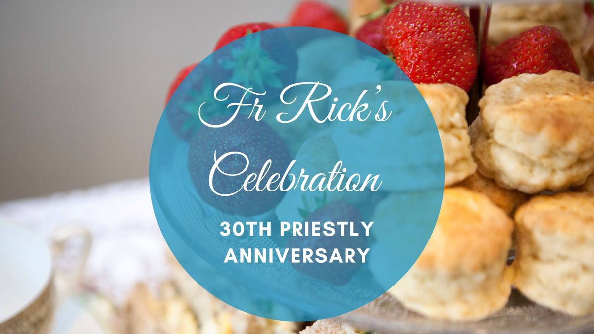 Fr Rick's Priestly Anniversary Celebration (Afternoon Tea)